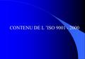 CONTENU DE L ’ISO 9001 - 2000 Définition métrologie.