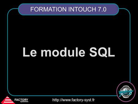 FORMATION INTOUCH 7.0 Le module SQL.