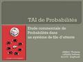 Etude commerciale de Probabilités dans un système de file d’attente ABBAS Thomas CHUNG Fabien KLOTZ Raphaël.