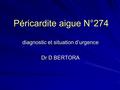 diagnostic et situation d’urgence Dr D BERTORA