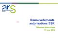 Renouvellements autorisations SSR Réunion fédérations 15 mai 2014.
