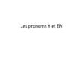 Les pronoms Y et EN. Les pronoms – révision Use pronouns to avoid repeating words.