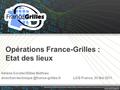 Opérations France-Grilles : Etat des lieux Hélène Cordier/Gilles Mathieu LCG France, 30 Mai 2011.