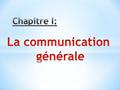 Communiquer Communiquer : vient du latin « comunicare » et veut dire être en commun ou être en relation avec « quelque chose ».