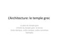L’Architecture: le temple grec