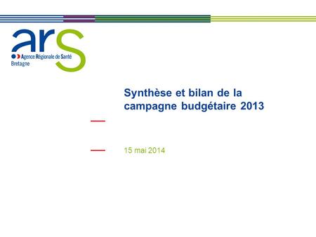 Synthèse et bilan de la campagne budgétaire 2013 15 mai 2014.