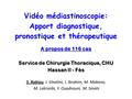 A propos de 116 cas Service de Chirurgie Thoracique, CHU Hassan II - Fès Vidéo médiastinoscopie: Apport diagnostique, pronostique et thérapeutique A propos.