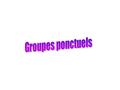 Groupes ponctuels.