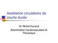 Assistance circulatoire de courte durée