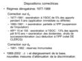 Dispositions correctrices Régimes dérogatoires 1977-1988 Correction sur d A –1977-1981 : exonération à l’ISOC de 5% des apports pendant 5 ans (application.