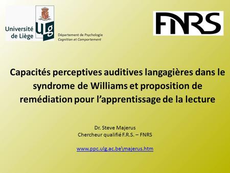 Capacités perceptives auditives langagières dans le syndrome de Williams et proposition de remédiation pour l’apprentissage de la lecture Département.