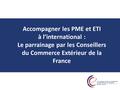 Accompagner les PME et ETI à l’international : Le parrainage par les Conseillers du Commerce Extérieur de la France.