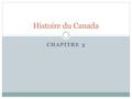CHAPITRE 3 Histoire du Canada. La Colombie- Britannique- p.32 L’économie de la côte Ouest se portait beaucoup mieux que celle de la côte Est La présence.