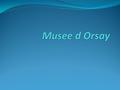 Musee d Orsay Claude Monet Oscar-Claude Monet (14 novembre 1840 à Paris - 5 décembre 1926 à Giverny), dit Claude Monet, est un artiste-peintre.