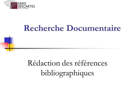 Recherche Documentaire Rédaction des références bibliographiques.