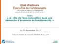 Club d'acteurs Économie de Fonctionnalité « De la vente de biens à l'offre de service : vers une économie du lien et du long terme » Atelier « Le rôle.