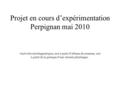 Projet en cours d’expérimentation Perpignan mai 2010 Activités interlinguistiques, soit à partir d’albums de jeunesse, soit à partir de la pratique d’une.