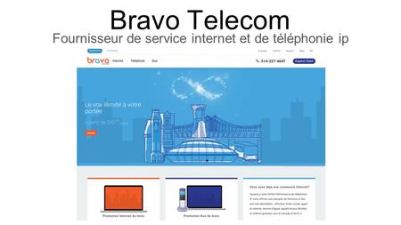 Bravo Telecom Fournisseur de service internet et de téléphonie ip.