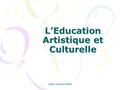 DAAC octobre 2009 L’Education Artistique et Culturelle.