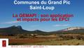 Communauté de Communes du Grand Pic Saint-Loup SH-EAU « la GEMAPI : quels enjeux ? » La GEMAPI : son application et impacts pour les EPCI.