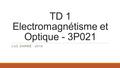 TD 1 Electromagnétisme et Optique - 3P021