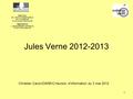 1 Jules Verne 2012-2013 Christian Caron/DAREIC/réunion d’information du 2 mai 2012 MINISTÈRE DE L’ÉDUCATION NATIONALE DE LA JEUNESSE ET DE LA VIE ASSOCIATIVE.