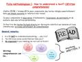 Fiche méthodologique 1: How to understand a text? (Written comprehension) General remarks: 1.It is OK NOT to understand everything…….yes, it is!! 2. You.