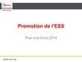 Atelier-idf.org Promotion de l’ESS Plan d’actions 2014.