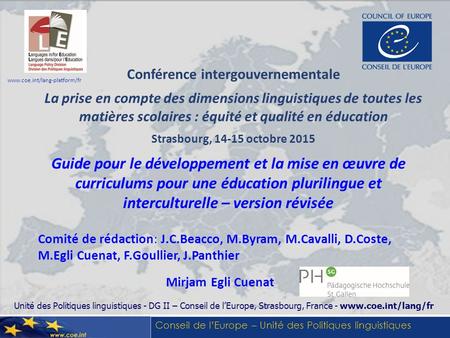 Conseil de l’Europe – Unité des Politiques linguistiques Unité des Politiques linguistiques - DG II – Conseil de l’Europe, Strasbourg, France - www.coe.int/lang/fr.