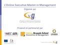 L’Online Executive Master in Management Organisé par Proposé en partenariat par.