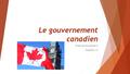 Le gouvernement canadien Sciences Humaines 9 Chapitre 14.