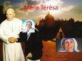 Mère Térèsa De Etienne Et Samuel D. . Mère Teresa est née le 26 aout 1910 a Skopje. Religieuse et catholique mère Teresa vie a Calcutta en Inde. Mère.
