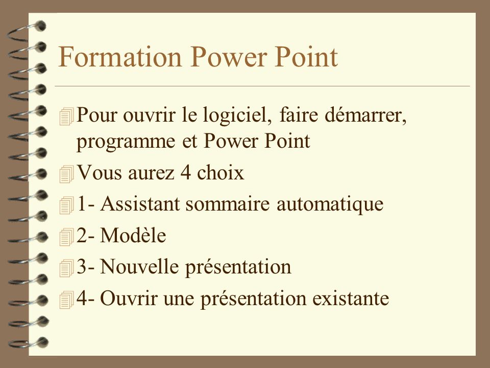 Formation Power Point Pour Ouvrir Le Logiciel Faire Demarrer Programme Et Power Point Vous Aurez 4 Choix 1 Assistant Sommaire Automatique 2 Modele Ppt Video Online Telecharger