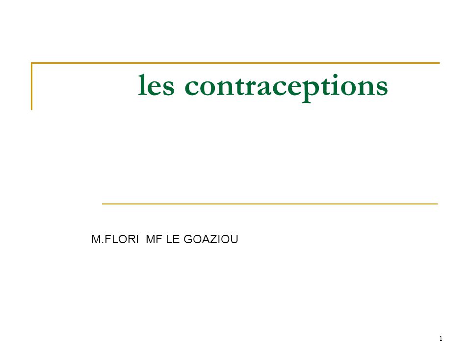 Les contraceptions M.FLORI MF LE GOAZIOU.