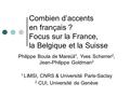 Combien d’accents en français ? Focus sur la France, la Belgique et la Suisse Philippe Boula de Mareüil 1, Yves Scherrer 2, Jean-Philippe Goldman 2 1.