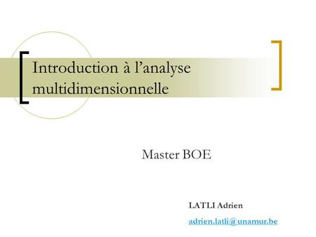 Introduction à l’analyse multidimensionnelle Master BOE LATLI Adrien
