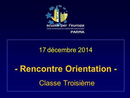 17 décembre 2014 - Rencontre Orientation - Classe Troisième.