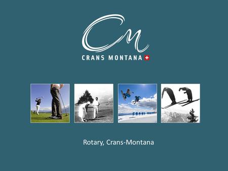 Rotary, Crans-Montana. 2 Est-ce qu’un tel pays peut avoir des problèmes touristiques?