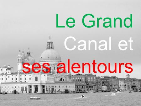 Le Grand Canal et ses alentours. Ile de San Giorgio Maggiore vue sur le Palais des Doges, symbole de la puissance politique de Venise.