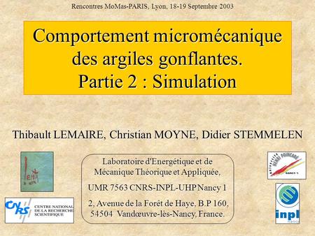 Comportement micromécanique des argiles gonflantes. Partie 2 : Simulation Thibault LEMAIRE, Christian MOYNE, Didier STEMMELEN Laboratoire d'Energétique.