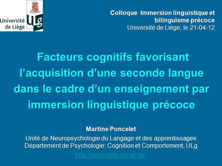 Facteurs cognitifs favorisant l’acquisition d’une seconde langue dans le cadre d’un enseignement par immersion linguistique précoce Facteurs cognitifs.