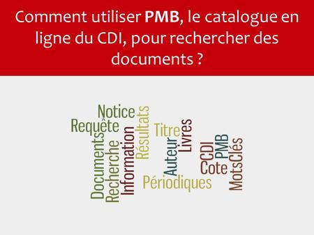 Comment utiliser PMB, le catalogue en ligne du CDI, pour rechercher des documents ?