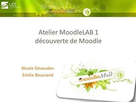 Nicole Gévaudan Emilie Bouvrand Atelier MoodleLAB 1 découverte de Moodle.