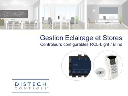 Gestion Eclairage et Stores Contrôleurs configurables RCL-Light / Blind.