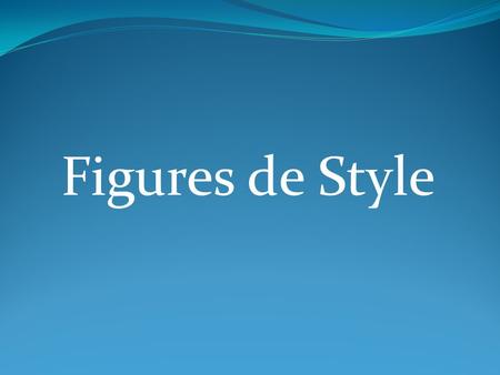 Figures de Style.