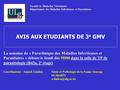 AVIS AUX ETUDIANTS DE 3 e GMV La semaine de « Paraclinique des Maladies Infectieuses et Parasitaires » débute le lundi dès 9H00 dans la salle de TP de.