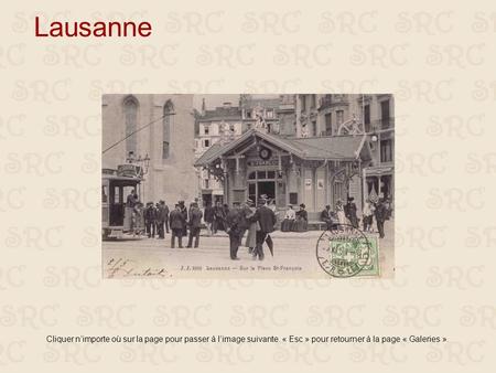 Lausanne Cliquer n’importe où sur la page pour passer à l’image suivante. « Esc » pour retourner à la page « Galeries ».