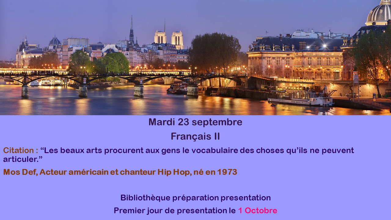 Mardi 23 Septembre Francais Ii Citation Les Beaux Arts Procurent Aux Gens Le Vocabulaire Des Choses Qu Ils Ne Peuvent Articuler Mos Def Acteur Americain Ppt Telecharger