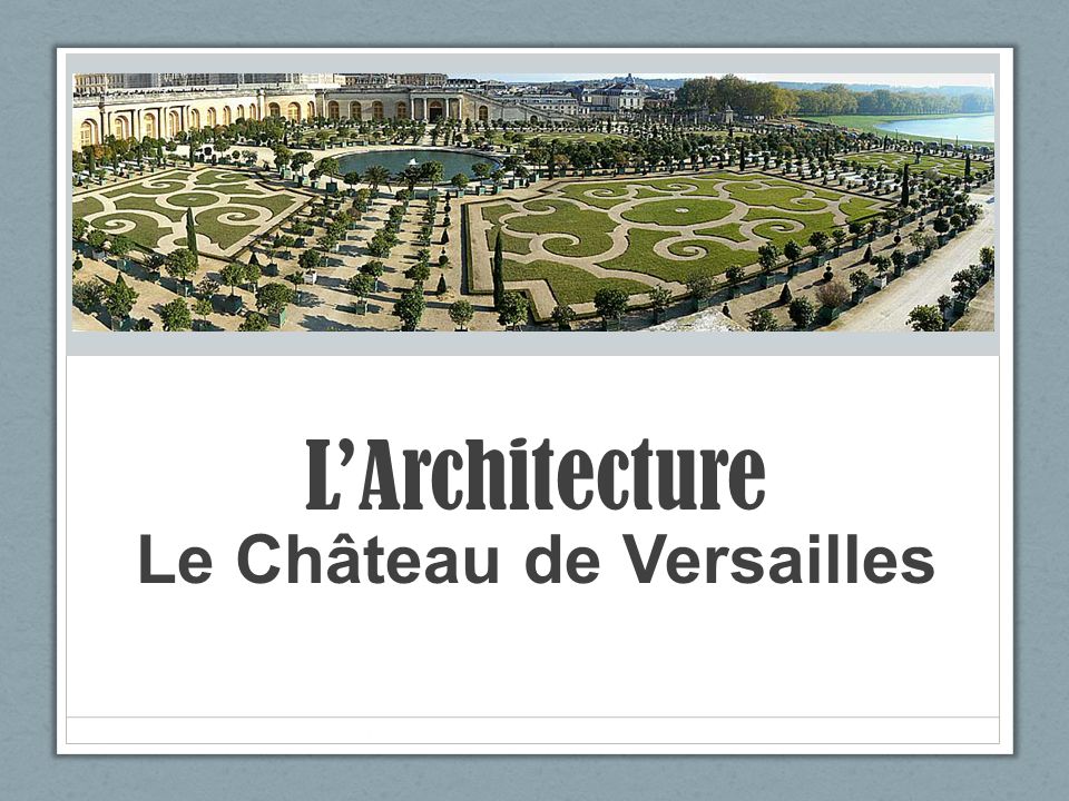 L Architecture Le Chateau De Versailles Ppt Telecharger