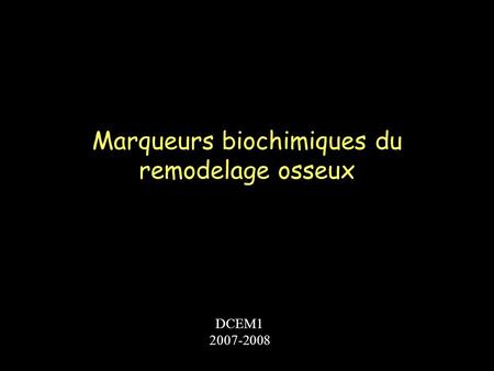 Marqueurs biochimiques du remodelage osseux